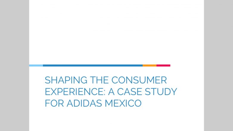 Shaping experiences: a case study for adidas Mexico #BigD17