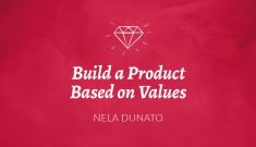 Build a Product Based on Values by Nela Dunato