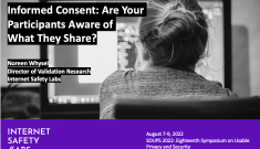 Presentation: Informed Consent: Are Your Participants Aware of What They Share?