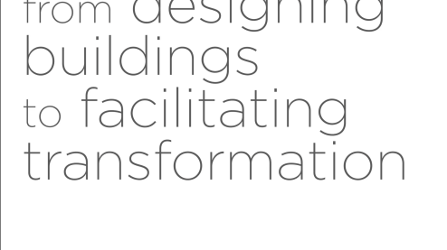 slide that says from designing buildings to facilitating transformation